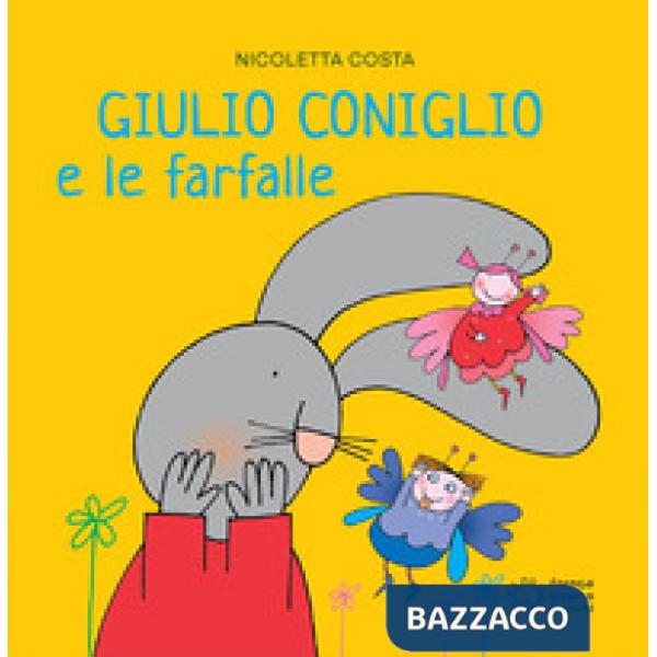 Giulio Coniglio e le farfalle. Ediz. illustrata