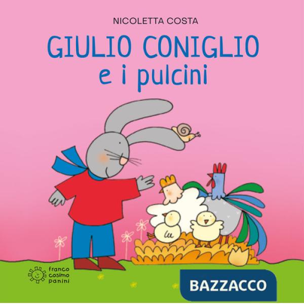 Giulio Coniglio e i pulcini. Ediz. illustrata