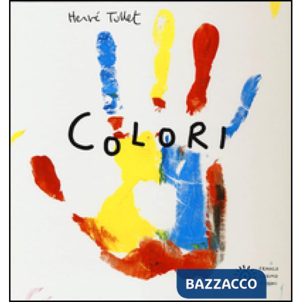 Colori. Ediz. illustrata