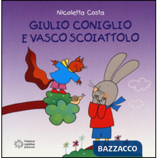 Giulio Coniglio e Vasco Scoiattolo