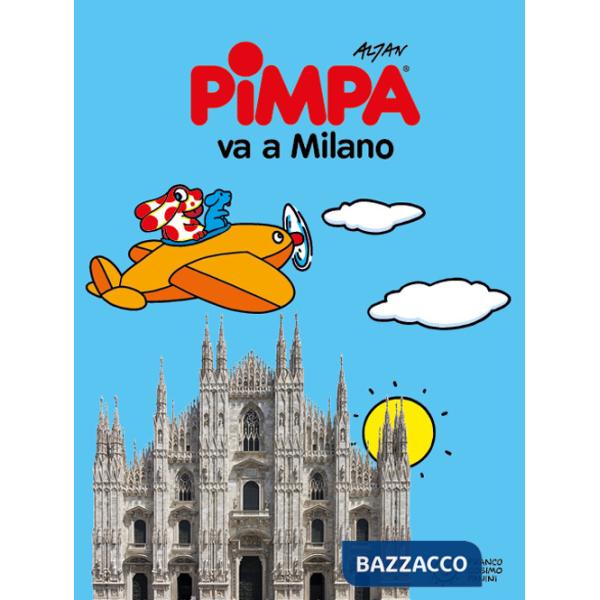 Pimpa va a Milano. Ediz. a colori