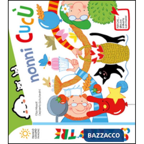 Nonni cucù! Ediz. a colori
