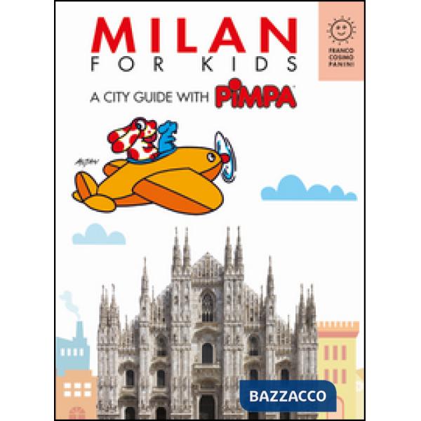 Milan for kids. A city guide with Pimpa. Ediz. illustrata