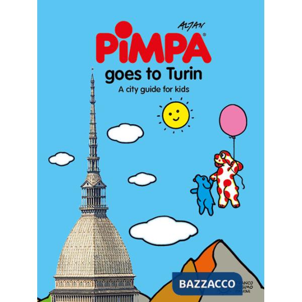 Turin for kids. A city guide with Pimpa. Ediz. a colori. Con Adesivi