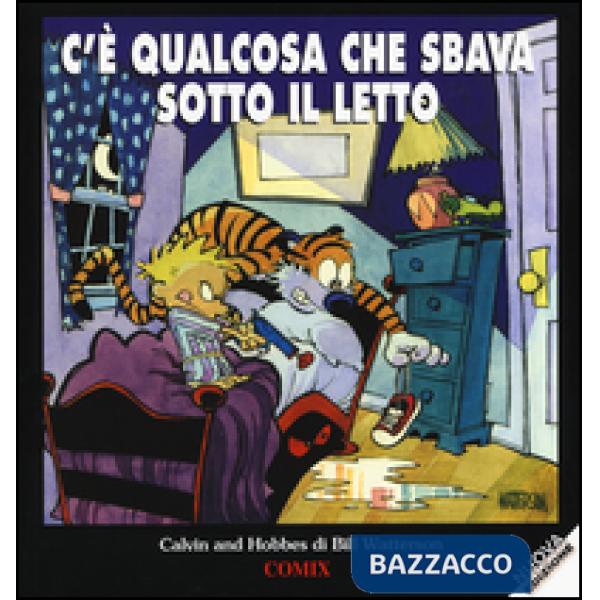 C'è qualcosa che sbava sotto il letto. Calvin & Hobbes