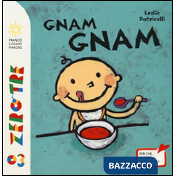 Gnam gnam. Ediz. a colori