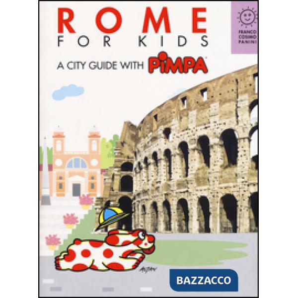Rome for kids. A city guide with Pimpa