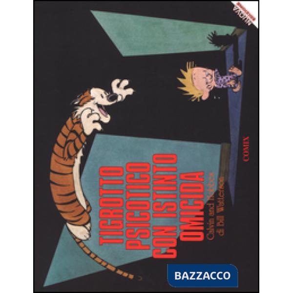 Tigrotto psicotico con istinto omicida. Calvin & Hobbes. Ediz. a colori