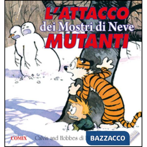 Attacco dei mostri di neve mutanti. Calvin & Hobbes (L')
