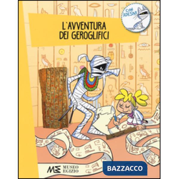 Avventura dei geroglifici. Ediz. a colori. Con Adesivi (L')