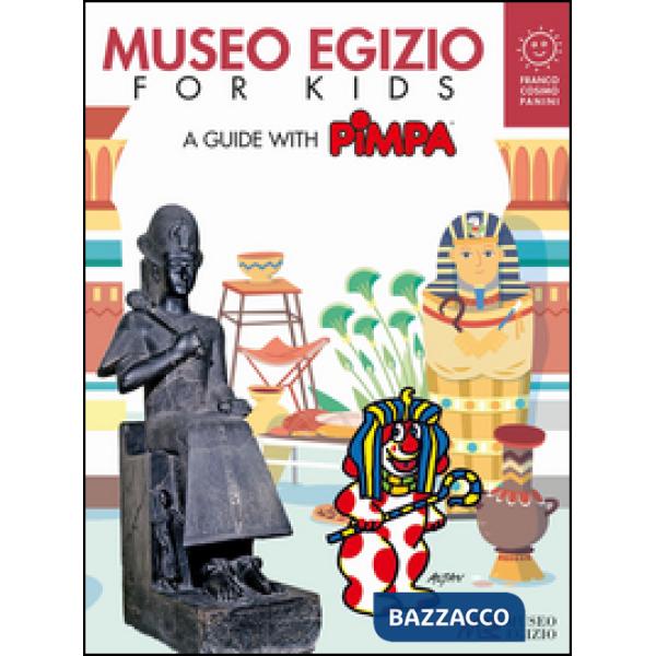 Museo Egizio for kids. A guide with Pimpa. Musei in gioco. Ediz. a colori