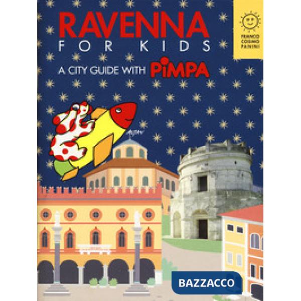 Ravenna for kids. A city guide with Pimpa. Ediz. a colori