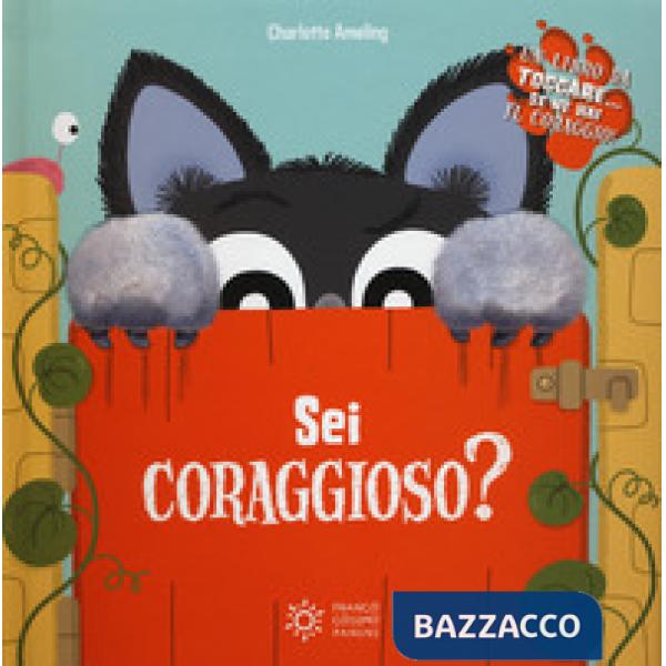 Sei coraggioso o molto pauroso? Ediz. a colori