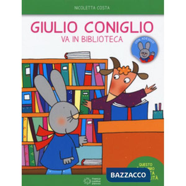 Giulio Coniglio va in biblioteca. Con adesivi. Ediz. a colori