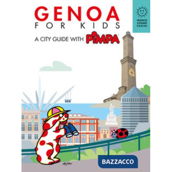 Genova for kids. A city guide with Pimpa. Ediz. a colori