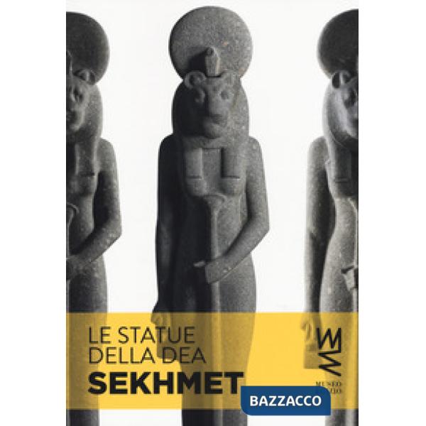 Statue della dea Sekhmet. Ediz. illustrata (Le)