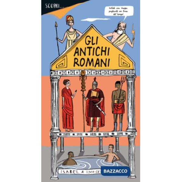 Scopri... gli antichi romani. Ediz. a colori