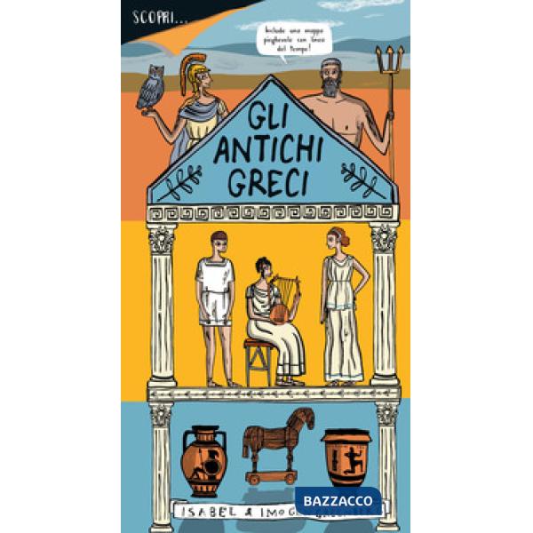 Antichi Greci. Ediz. a colori (Gli)