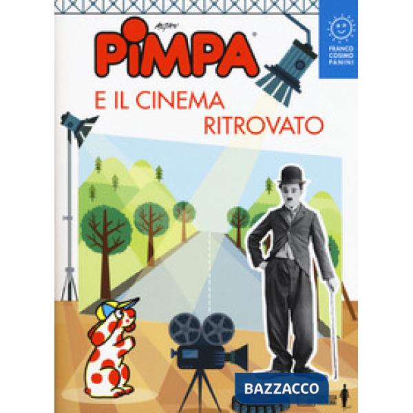Pimpa e il cinema ritrovato. Ediz. a colori