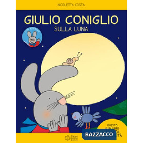 Giulio Coniglio sulla luna. Con adesivi. Ediz. a colori