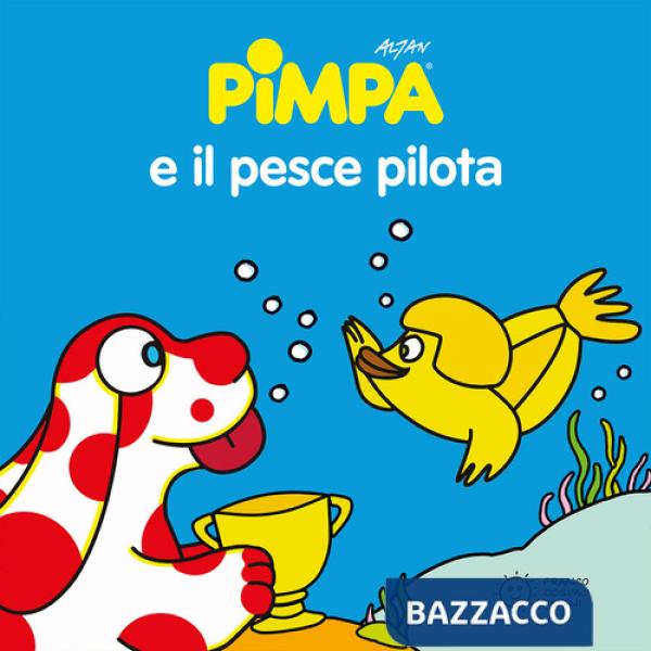 Pimpa e il pesce pilota. Ediz. illustrata