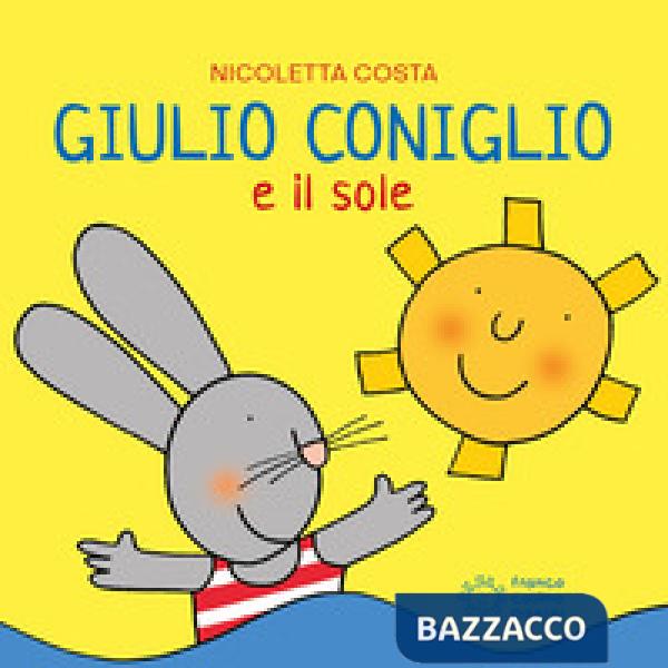 Giulio Coniglio e il sole. Ediz. a colori