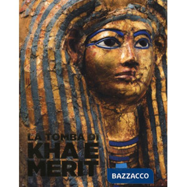 Tomba di Kha e Merit. Ediz. illustrata (La)