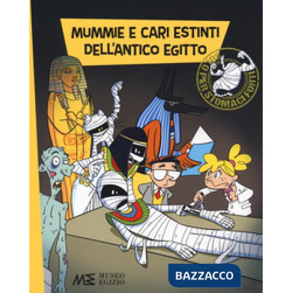 Mummie e cari estinti dell'Antico Egitto. Ediz. a colori