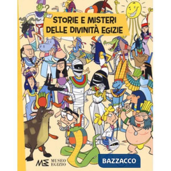 Storie e misteri delle divinità egizie. Ediz. a colori
