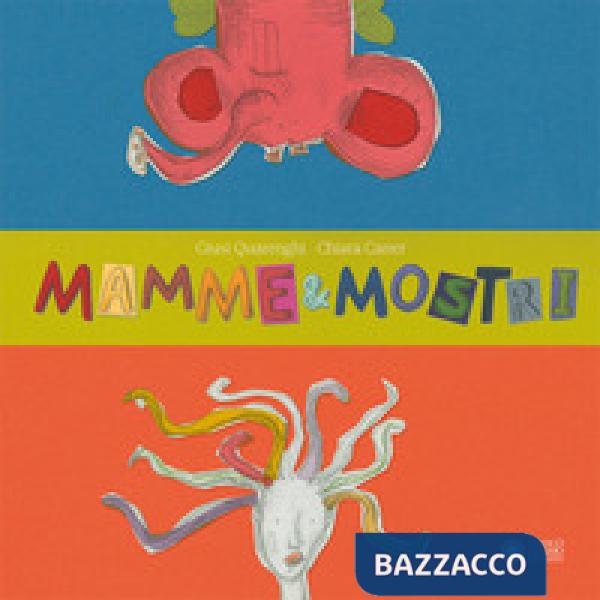 Mamme & mostri. Ediz. a colori
