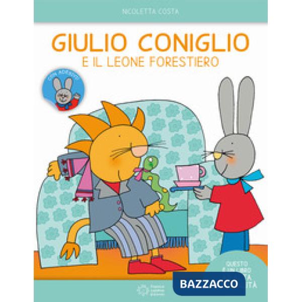 Giulio Coniglio e il leone forestiero. Ediz. ad alta leggibilità. Con adesivi