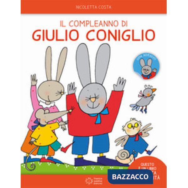 Compleanno di Giulio Coniglio. Ediz. ad alta leggibilità. Con adesivi (Il)