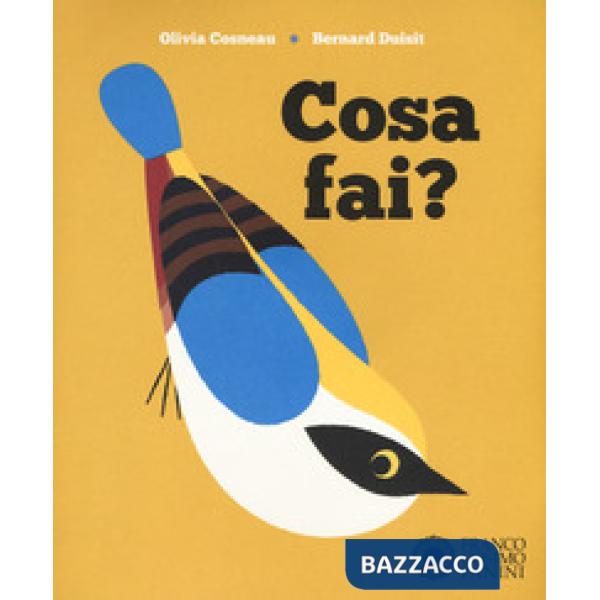 Cosa fai? Ediz. a colori