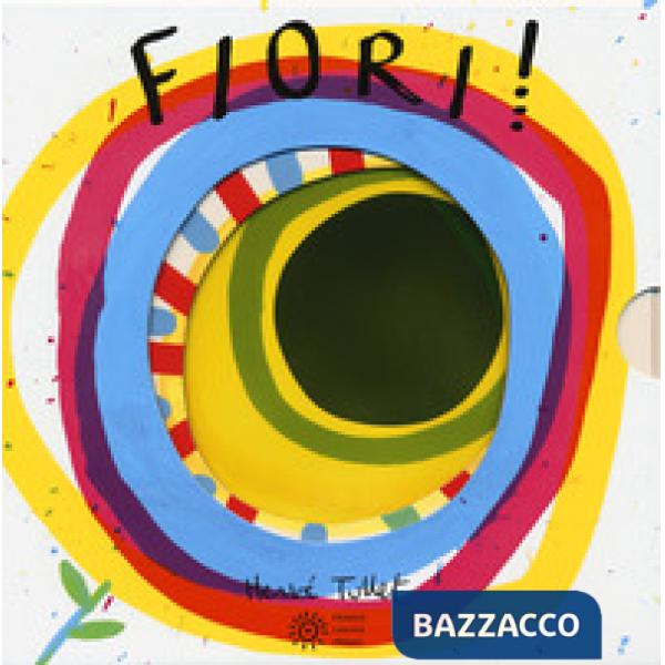 Fiori! Ediz. a colori
