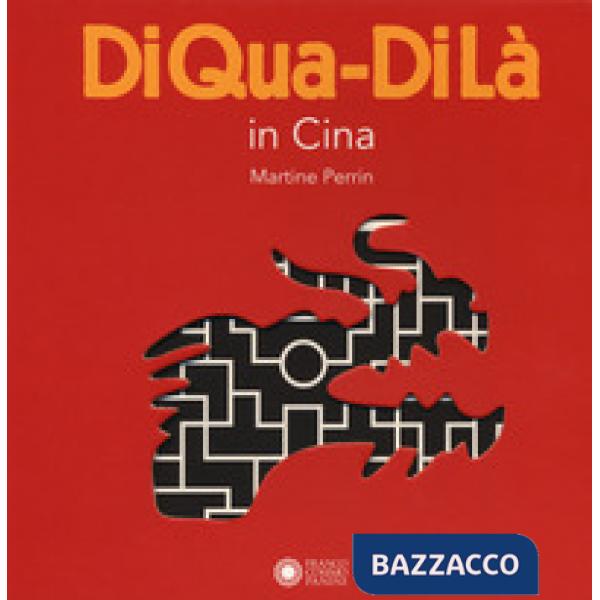 In Cina. DiQua-DiLà. Ediz. a colori
