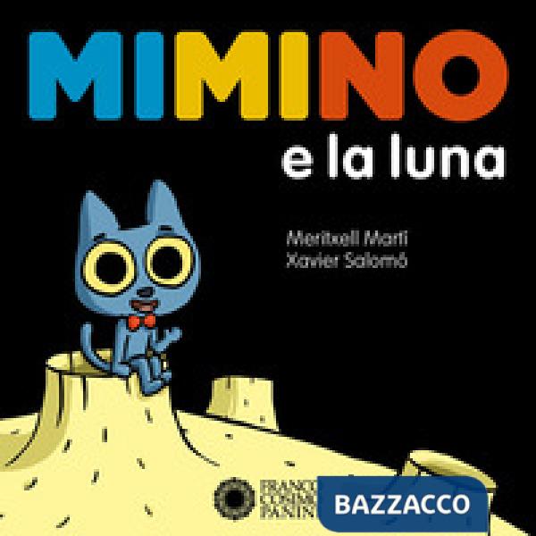 Mimino e la luna. Ediz. a colori