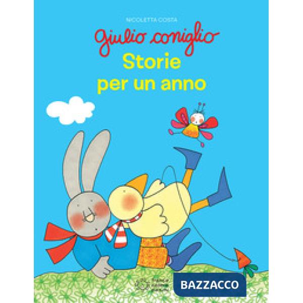 Giulio Coniglio. Storie per un anno. Ediz. a colori