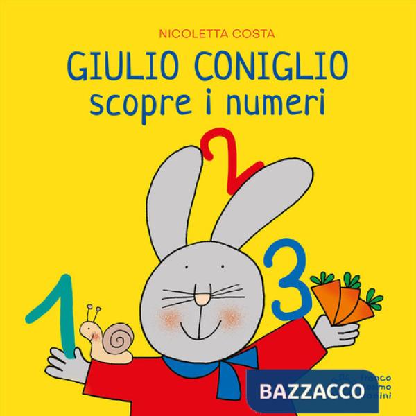 Giulio Coniglio scopre i numeri. Ediz. illustrata