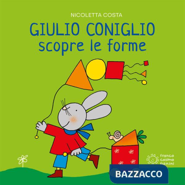 Giulio Coniglio scopre le forme. Ediz. a colori