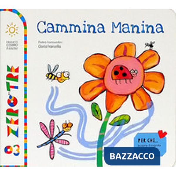 Cammina manina. Ediz. a colori