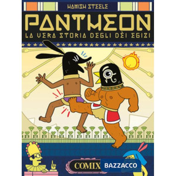 Pantheon. La vera storia degli dei egizi