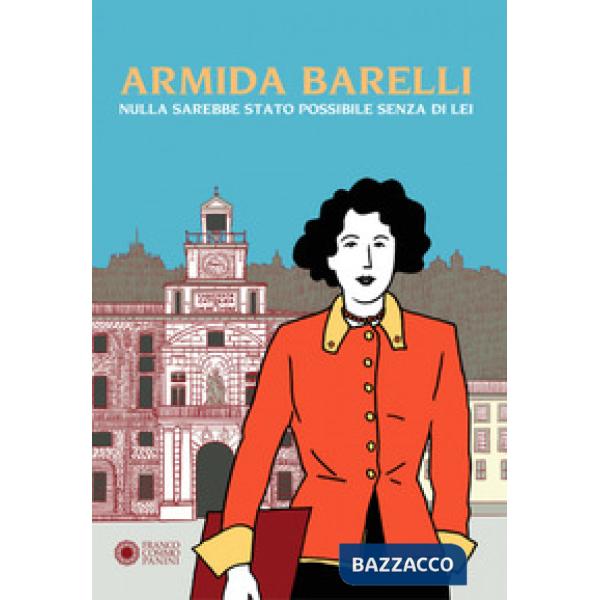 Armida Barelli. Nulla sarebbe stato possibile senza di lei