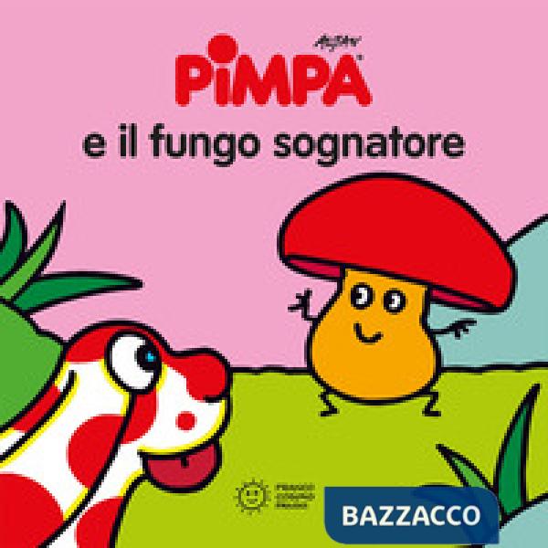Pimpa e il fungo sognatore. Ediz. illustrata