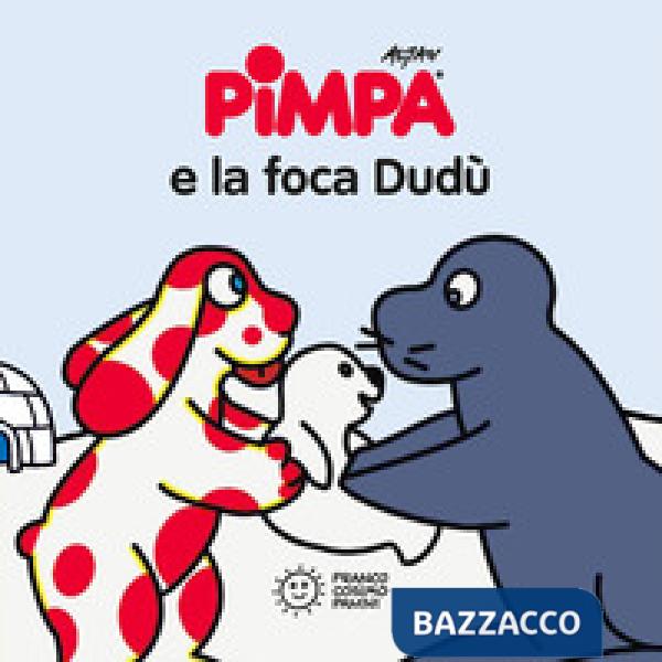Pimpa e la foca Dudù. Ediz. a colori
