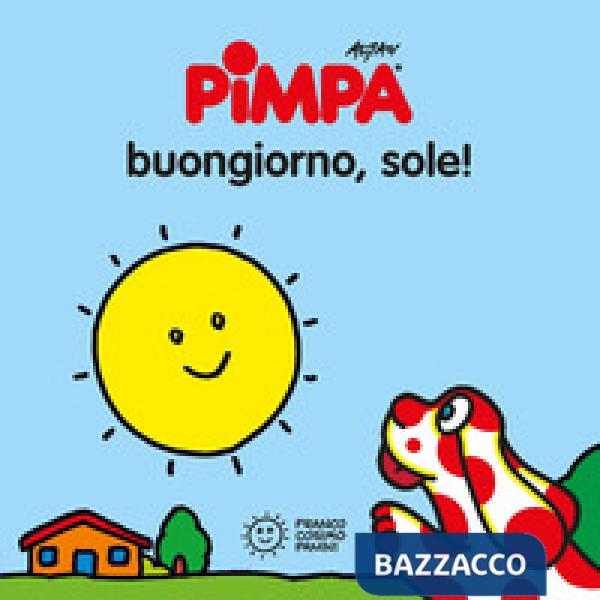 Pimpa. Buongiorno, sole! Ediz. illustrata