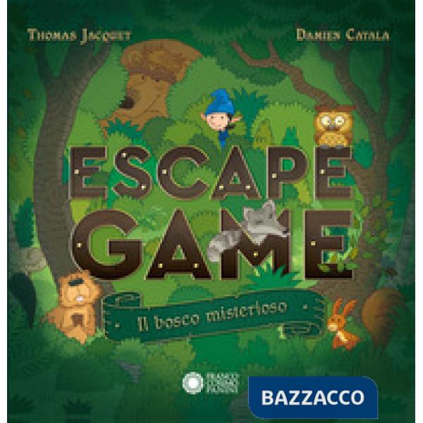 Bosco misterioso. Escape game (Il)