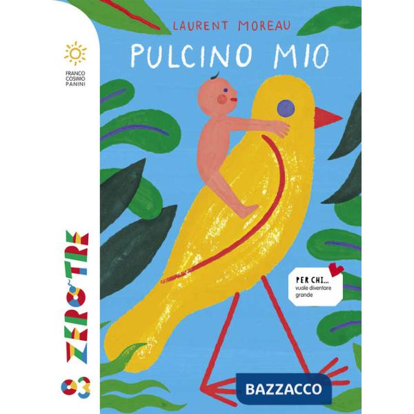 Pulcino mio. Ediz. a colori