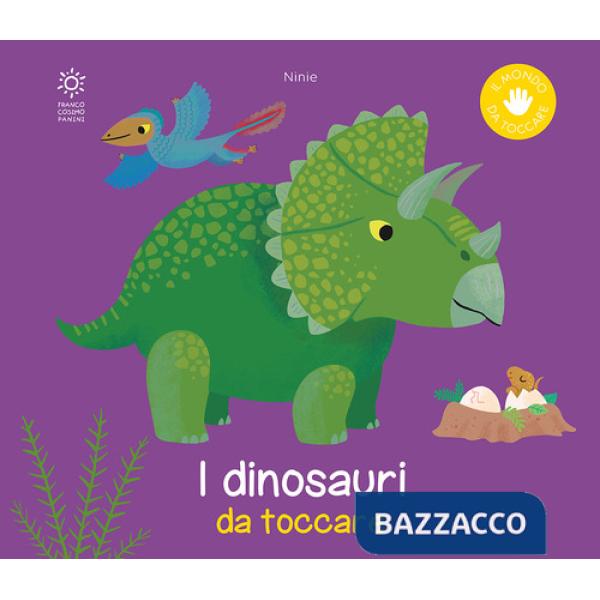 Dinosauri da toccare. Ediz. a colori (I)