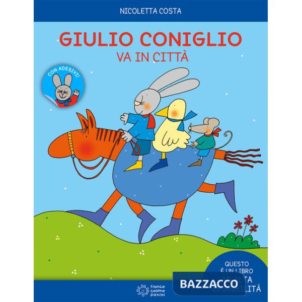 Giulio Coniglio va in città. Ediz. a colori. Con Adesivi