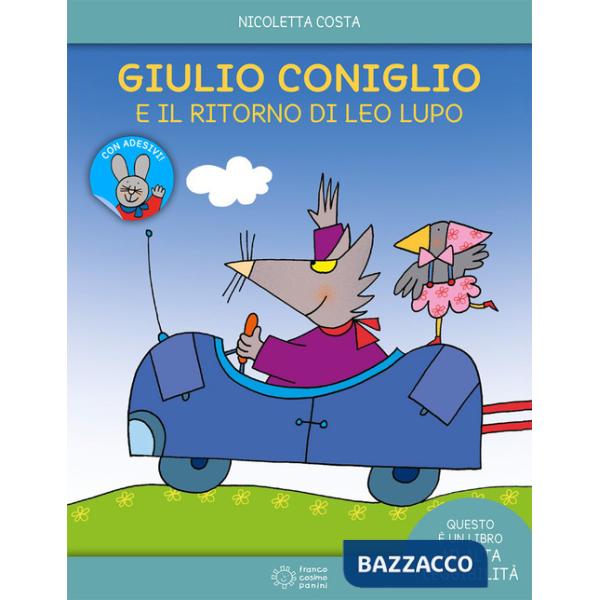 Giulio Coniglio e il ritorno di Leo lupo. Ediz. a colori